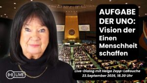 Live-Dialog mit Helga Zepp-LaRouche: Aufgabe der UNO: Vision der Einen Menschheit schaffen