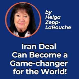 Iran Deal Can Become a Game-changer for the World!